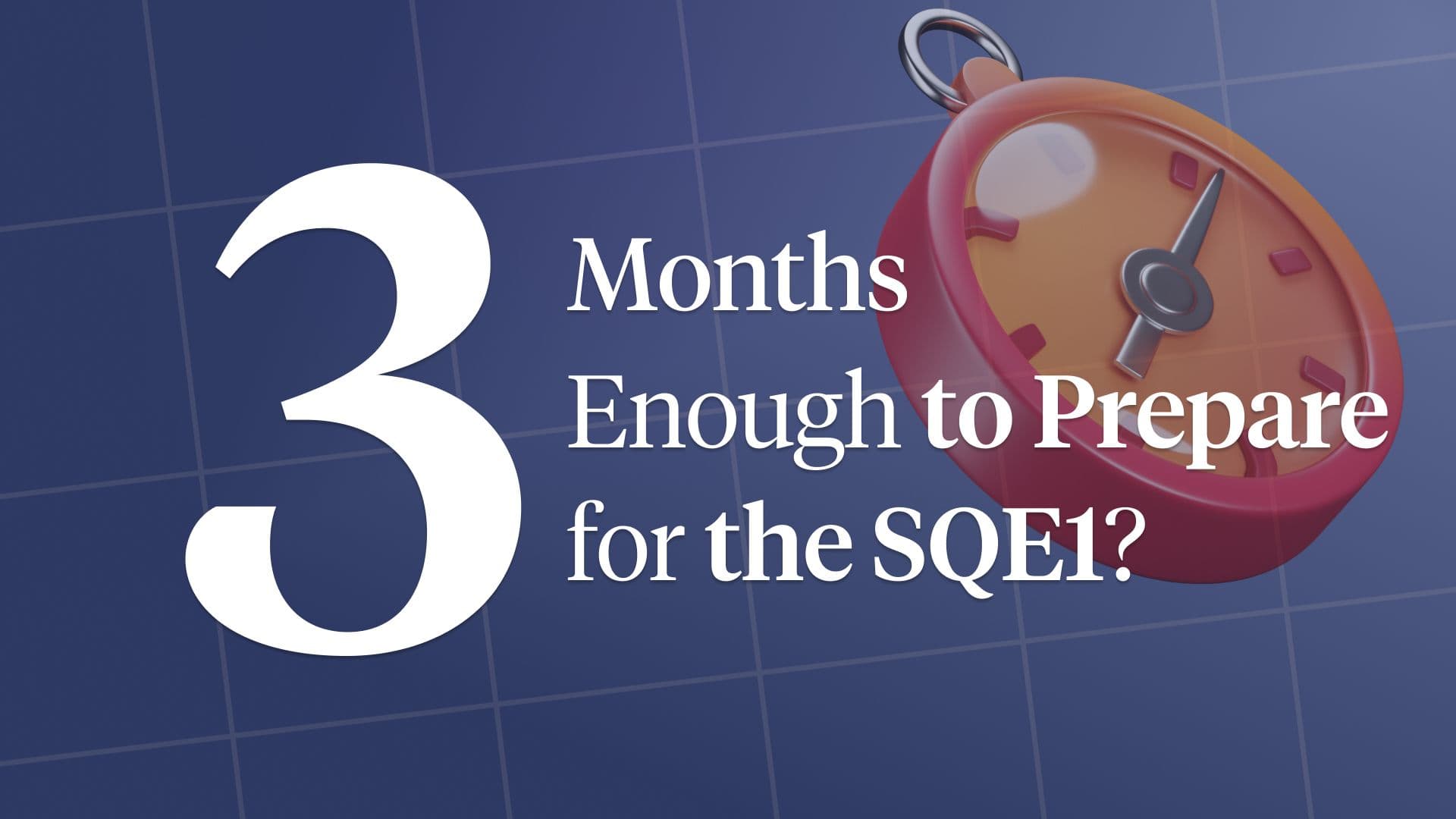Is 3 Months Enough to Prepare for the SQE1?